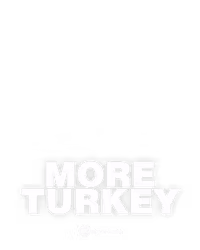 More Turkey