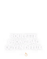 Roulette Phòng Đặc Quyền Delux